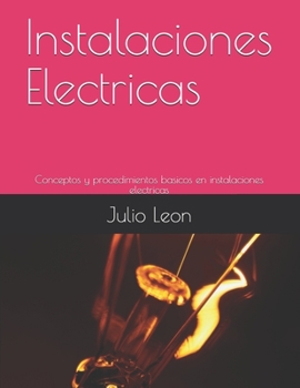 Paperback Instalaciones Electricas: Conceptos y procedimientos basicos en instalaciones electricas [Spanish] Book