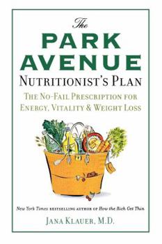 Paperback The Park Avenue Nutritionist's Plan: The No-Fail Prescription for Energy, Vitality & Weight Loss Book