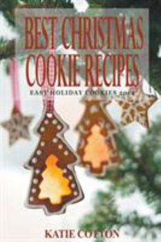 Paperback Best Christmas Cookie Recipes: Easy Holiday Cookies 2014 Book