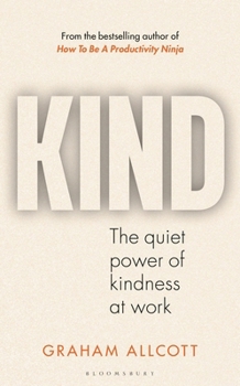 Hardcover Kind: The Quiet Power of Kindness at Work Book