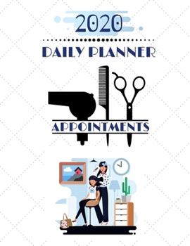 2020 Daily Planner Appointments: Diary Schedule Agenda Organiser for Mobile Hairdresser Stylist / Beauty Therapist / Nail Technician / Spa - Hourly Slots