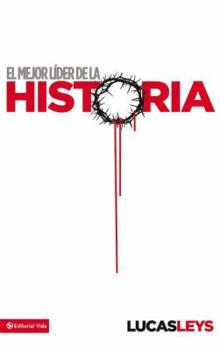 Hardcover El Mejor Líder de la Historia = The Best Leader in History [Spanish] Book