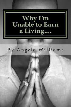 Paperback Why I'm Unable to Earn a Living....: ...We weren't meant to survive because its all a set-up! Book