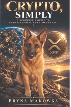 Paperback Crypto, Simply: A Beginner's Guide to Understanding Cryptocurrency Book