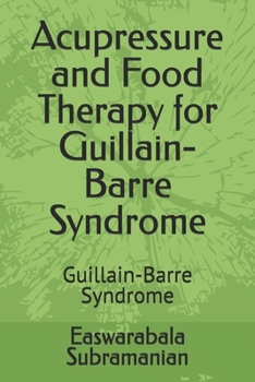 Paperback Acupressure and Food Therapy for Guillain-Barre Syndrome: Guillain-Barre Syndrome Book