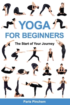 Paperback Yoga for Beginners: The Start of Your Journey Book