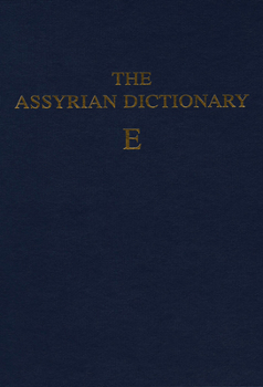 Hardcover Assyrian Dictionary of the Oriental Institute of the University of Chicago, Volume 4, E Book