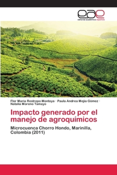 Impacto generado por el manejo de agroquímicos: Microcuenca Chorro Hondo, Marinilla, Colombia (2011)