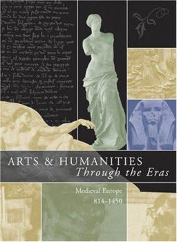 Hardcover Arts & Humanities Through the Eras: Medieval Europe (814-1450) Book