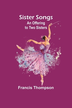 Paperback Sister Songs: An Offering to Two Sisters Book