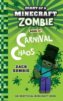 Diary of a Minecraft Zombie Book 21: Carnival Chaos - Book #21 of the Diary of a Minecraft Zombie