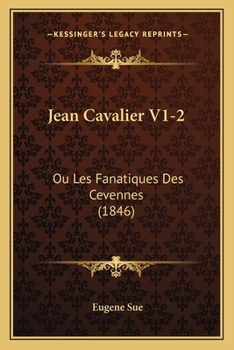 Paperback Jean Cavalier V1-2: Ou Les Fanatiques Des Cevennes (1846) [French] Book
