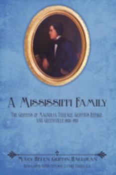 Paperback A Mississippi Family: The Griffins of Magnolia Terrace, Griffin's Refuge, and Greenville 1800-1950 Book