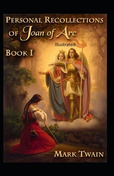 Paperback Personal Recollections of Joan of Arc Illustrated Book