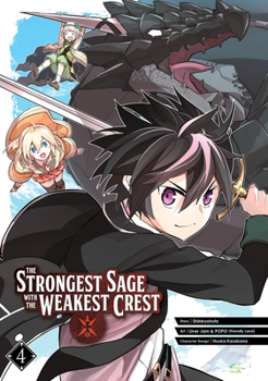 The Strongest Sage with the Weakest Crest 04 - Book #4 of the Strongest Sage with the Weakest Crest (manga)