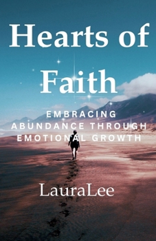 Hearts of Faith: Embracing Abundance Through Emotional Growth