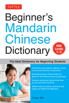 Paperback Beginner's Mandarin Chinese Dictionary: The Ideal Dictionary for Beginning Students [Hsk Levels 1-5, Fully Romanized] Book