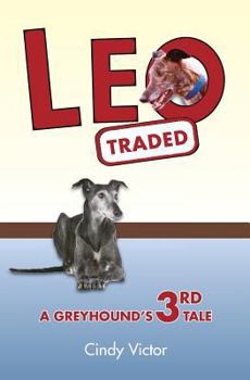 Paperback Leo Traded: A Greyhound's 3rd Tale Book