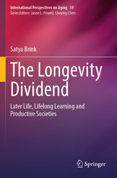 Paperback The Longevity Dividend: Later Life, Lifelong Learning and Productive Societies Book