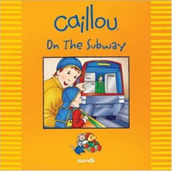 Paperback Caillou: On the Subway Book