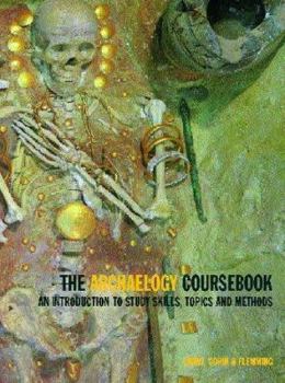 Paperback Archaeology Coursebook: An Introduction to Study Skills, Topics and Methods Book