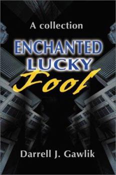Paperback Enchanted Lucky Fool: A Collection Book