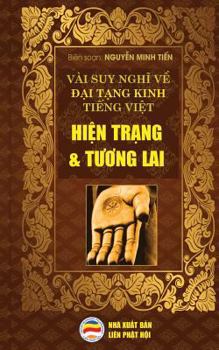 Paperback Vài suy ngh&#297; v&#7873; &#272;&#7841;i T&#7841;ng Kinh Ti&#7871;ng Vi&#7879;t: Hi&#7879;n tr&#7841;ng và T&#432;&#417;ng lai [Vietnamese] Book