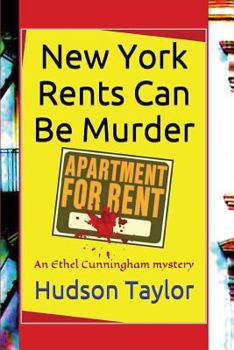 New York Rents Can Be Murder - Book #4 of the Ethel Cunningham