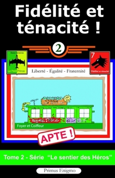 Paperback Fidélité Et Ténacité ! [French] Book