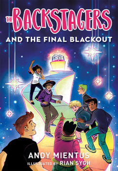 The Backstagers and the Final Blackout - Book #3 of the Backstagers