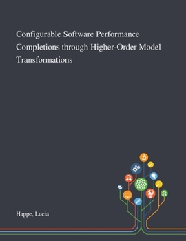 Paperback Configurable Software Performance Completions Through Higher-Order Model Transformations Book