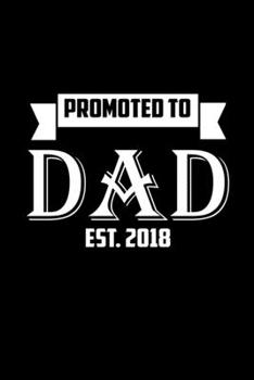 Promoted To Dad Est. 2018: Hangman Puzzles | Mini Game | Clever Kids | 110 Lined Pages | 6 X 9 In | 15.24 X 22.86 Cm | Single Player | Funny Great Gift