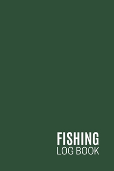 Paperback Fishing Log Book: (6 x 9 inches) - 110 Pages Book
