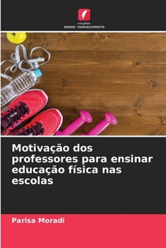 Paperback Motivação dos professores para ensinar educação física nas escolas [Portuguese] Book