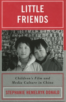 Paperback Little Friends: Children's Film and Media Culture in China Book