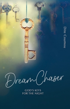 Paperback Dream Chaser: God's Keys for the Night Book