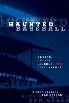 Paperback Haunted Baseball: Ghosts, Curses, Legends, And Eerie Events Book