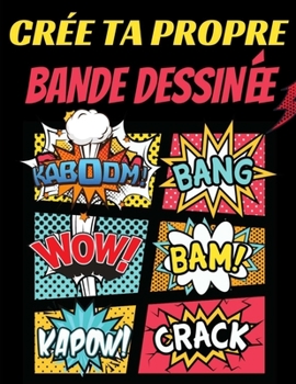 Paperback Crée Ta Propre Bande Dessinée [French] Book