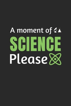 Paperback A moment of science please: Funny Science Notebook for motivation and inspiration Book