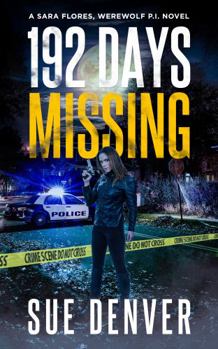 Paperback 192 Days Missing (Sara Flores, Werewolf P.I.) Book