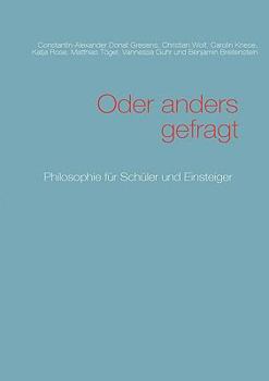 Paperback Oder anders gefragt: Philosophie für Schüler und Einsteiger [German] Book
