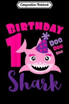 Paperback Composition Notebook: Kids Baby Shark 1st Birthday for Girls - Doo Doo Doo Journal/Notebook Blank Lined Ruled 6x9 100 Pages Book