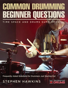 Paperback Common Drumming Questions: Frequently Asked Questions for Drummers Just Starting Out Book