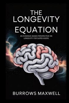 Paperback The Longevity Equation: An Evidence-Based Perspective on Longevity for Super Agers Book