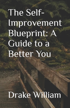 Paperback The Self-Improvement Blueprint: A Guide to a Better You Book