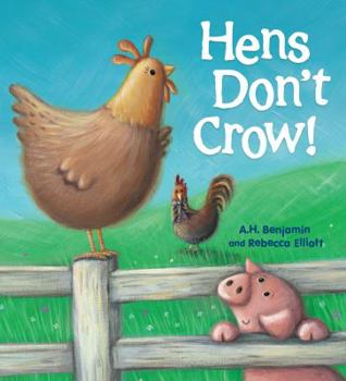 Paperback Hens Don't Crow!. A.H. Benjamin and Rebecca Elliott Book