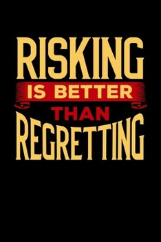 Paperback Risking is Better Than Regretting: 6x9 120 pages lined - Your personal Diary Book