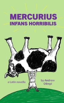 Paperback Mercurius: Infans Horribilis: A Latin Novella [Latin] Book