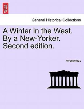 Paperback A Winter in the West. by a New-Yorker. Second Edition. Book