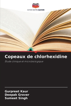 Copeaux de chlorhexidine (French Edition)